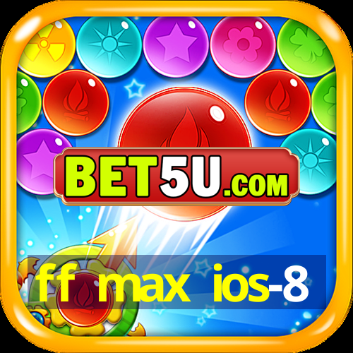 ff max ios